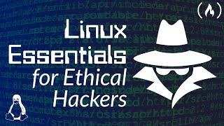 Linux Essentials for Ethical Hackers - Full InfoSec Course