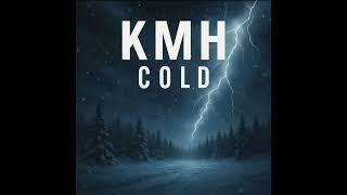 KMH - Cold #Hottrax (Official Audio)
