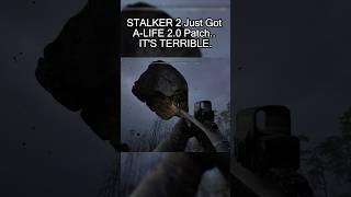 STALKER 2 Just Got A-LIFE 2.0 Patch.. IT'S TERRIBLE