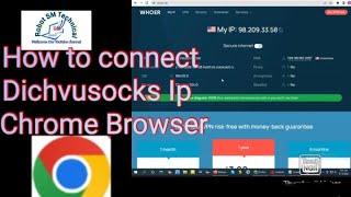 How to connect Dichvusocks 5 Ip Chrome Browser with pc and lep top.Perfectly On PC / Laptop 2022