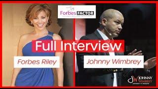 Johnny Wimbrey's Full Interview on the Forbes Factor with Forbes Riley