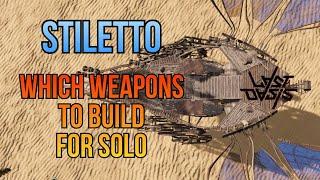 Which weapons to build on Stiletto for solo combat - S5 | Last Oasis