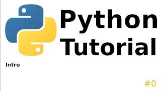 Python Tutorial #0 - Intro