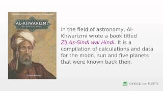 Al-Khwarizmi- Appreciating His Contributions To The Global Community