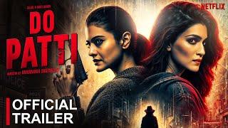 Do Patti | Official Trailer | Kriti Sanon |Kajol |Shaheer Sheikh |Netflix India | Shashanka |Concept