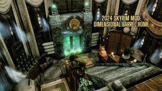 Dimensional Barrel Home, 2024 Skyrim Home Mod for Xbox and PC (AE/SE)