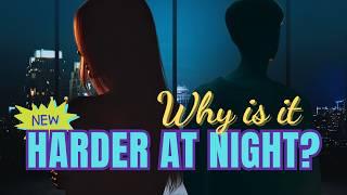 Why Does Everything Seem Harder at Night? | Feeling Lonely | When You Feel Alone | Overwhelmed