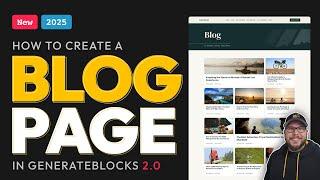 Dynamic Blog Page in GenerateBlocks 2.0 → New for 2025 ← Query Loop, CSS Grid, & Unique Tweaks!