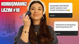 KONUŞMAMIZ LAZIM #19 (insanlarla anlaşmak, anksiyete...)