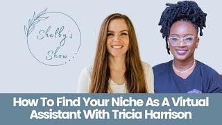 How To Find Your Niche As A Virtual Assistant With Tricia Harrison