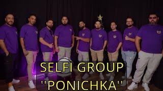 ORK.SELFI GROUP -''PONICHKA''/ОРК.СЕЛФИ ГРУП -''ПОНИЧКА'' (Official Video) 2024