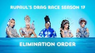 ELIMINATION ORDER | RUPAUL'S DRAG RACE SEASON 17