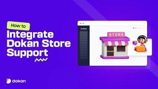 How to Set Up Dokan Store Support Module