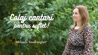 Mihaela Smalbergher | Colaj cantari pt suflet  2023