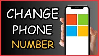 How To Change Phone Number On Microsoft Account | Quick & Easy Tutorial!