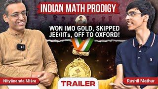 Podcast 06 Trailer | Indian math prodigy on IMO and JEE | Ft. IMO Gold Medalist Rushil Mathur | Eng