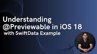 Understanding @Previewable in iOS 18 with SwiftData Example