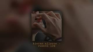 kieran alleyne - runnin low [slowed & reverb]