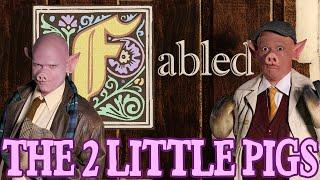 Fabled: The Two Little Pigs