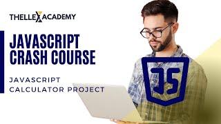 JavaScript Crash Course - Javascript Calculator Project