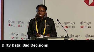 Dirty Data, Bad Decisions | CogX 2019