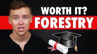 Here's the thing about Forestry degrees...