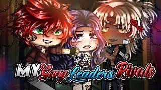 My Gang Leaders RIVALS! // Gacha Mini Movie GCMM || Romance