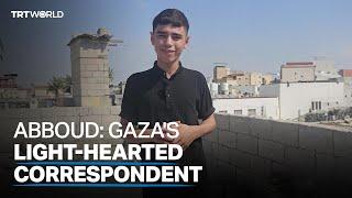 Abboud: Gaza's light-hearted correspondent