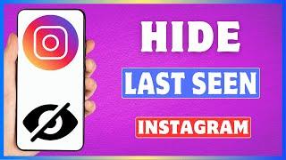 How To Hide Last Seen on Instagram | Turn Off Last Seen on Instagram
