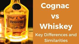 Cognac vs Whiskey: 4 Differences To Help You Choose The Best