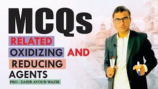 In Pashto..MCQs related with OXIDIZING &REDUCING AGENTS.Professor ZAHIR AYUB WAZIR