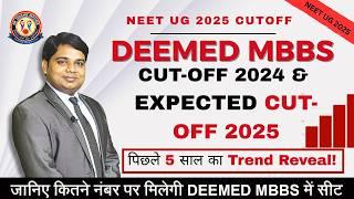 Deemed MBBS 2025 Expected Cut-Off  MBBS Cut-Off 2024 for All 6 Rounds   Last 5 Year Trend