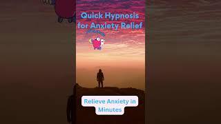 Quick Hypnosis for Anxiety Relief