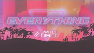 Switch Disco - Everything [Lyric Video]