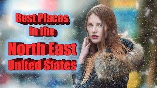 Top 10 Best Places to live in the North East of the United States.
