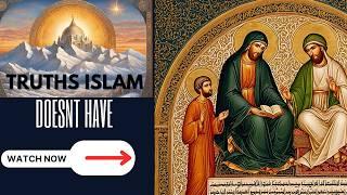 TRUTHS  ISLAM  Doesn’t Have