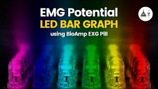 LED bar graph of EMG potential using BioAmp EXG Pill | Upside Down Labs | DIY Neuroscience