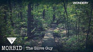 The Glove Guy (With Jordan Bonaparte from The Night Time Podcast) | Morbid | Podcast