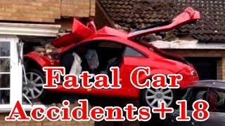 Horrible Most shocking Car Crashes Fatal Car Accidents Compilation +18