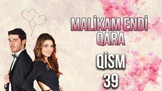 Malikam Endi Qara 39.Qism ᴴᴰ