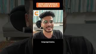 MILLION DOLLAR QUESTION: How Long Should I Code In A Day? | Coding Ninjas #shorts