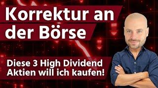 Korrektur an der Börse - 3 High Dividend Aktien von meiner Watchlist 2025