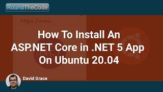 How To Install An ASP.NET Core In .NET 5 App On Ubuntu 20.04