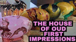 The House Of Oud First Impressions W/LolaScents ️    