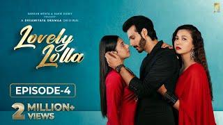 Lovely Lolla - Episode 4 | Isha Malviya | Gauahar Khan | Nikhil Khurana | Sargun Mehta | Ravie Dubey