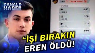 "Eren Öldü İşi Bırakın!" Taksici Telsizinde Yürekleri Dağlayan Feryat...