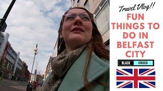 Belfast, Northern Ireland Travel Vlog - Black And Ginger