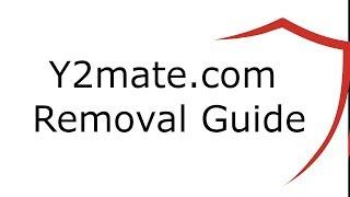 Y2mate.com Virus Removal Guide