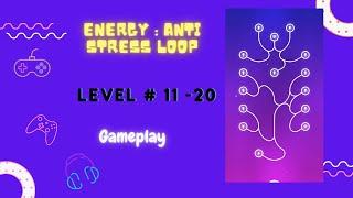 Infinity Loop: ENERGY / Anti Stress Loop , Level # 11 - 20 Gameplay