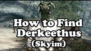 Skyrim How To Find - Derkeethus (Follower)